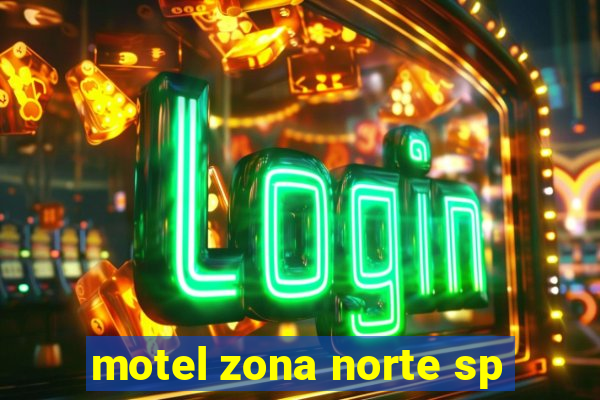 motel zona norte sp